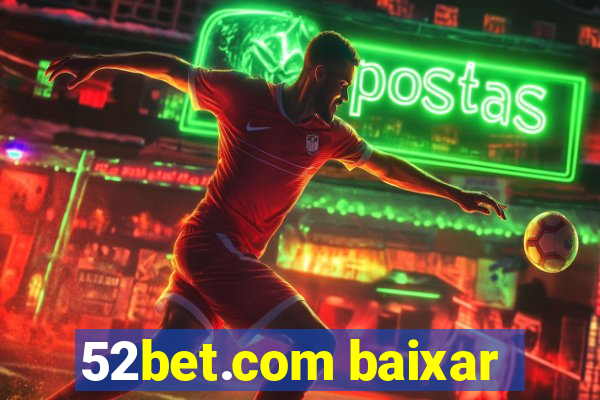 52bet.com baixar